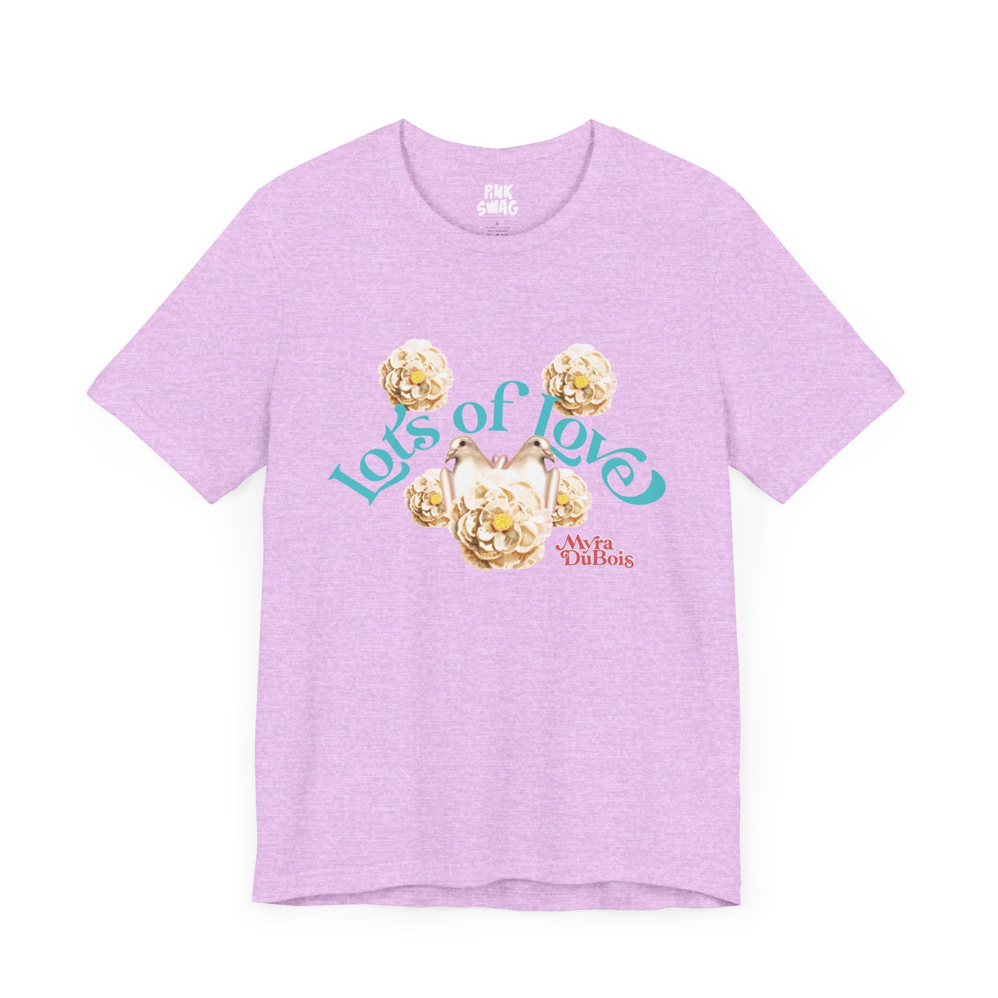 Myra DuBois - Lots of Love T-Shirt
