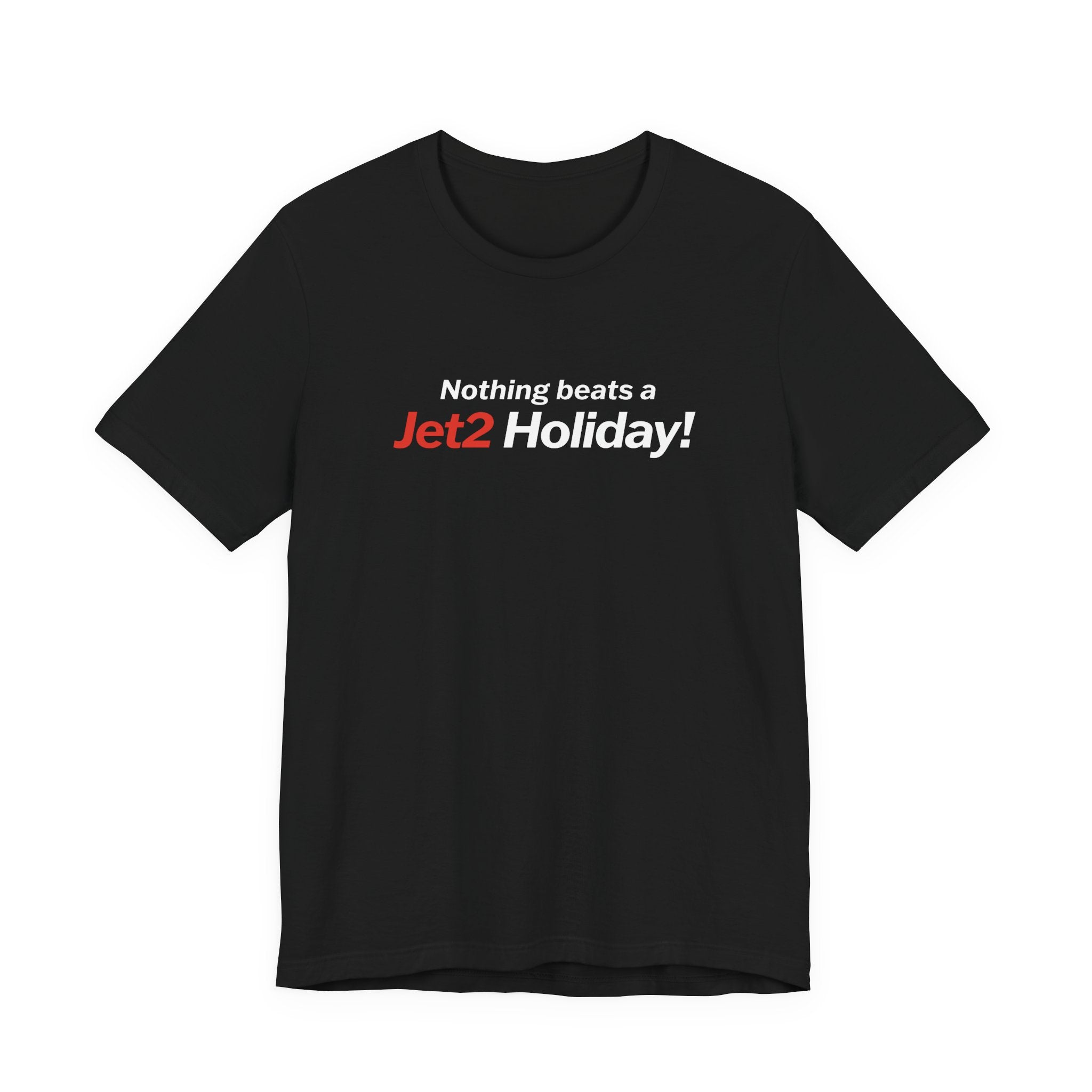 Nothin Beats A Jet2 Holiday T-shirt