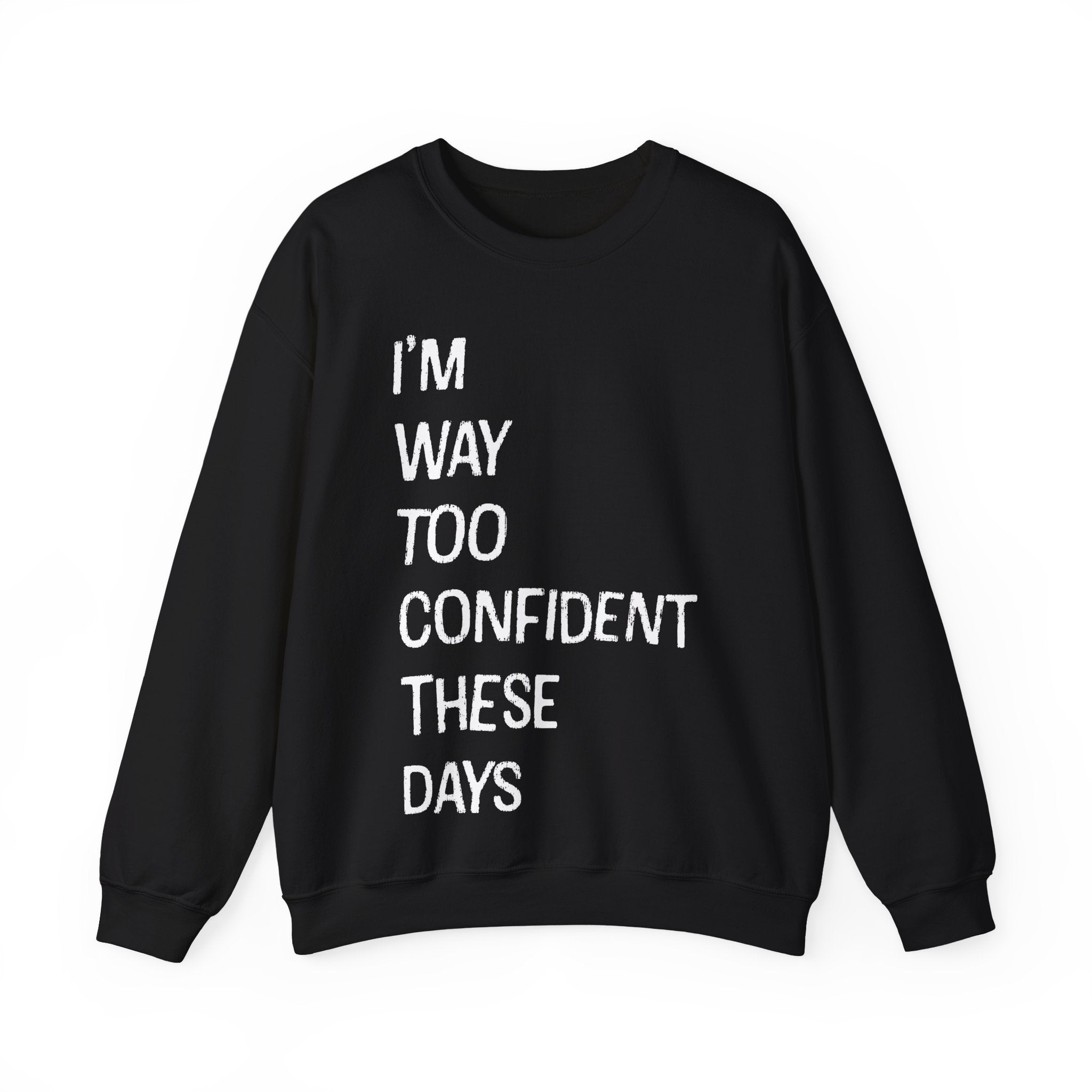 Cherry West - I'm Way Too Confident These Days Sweatshirt
