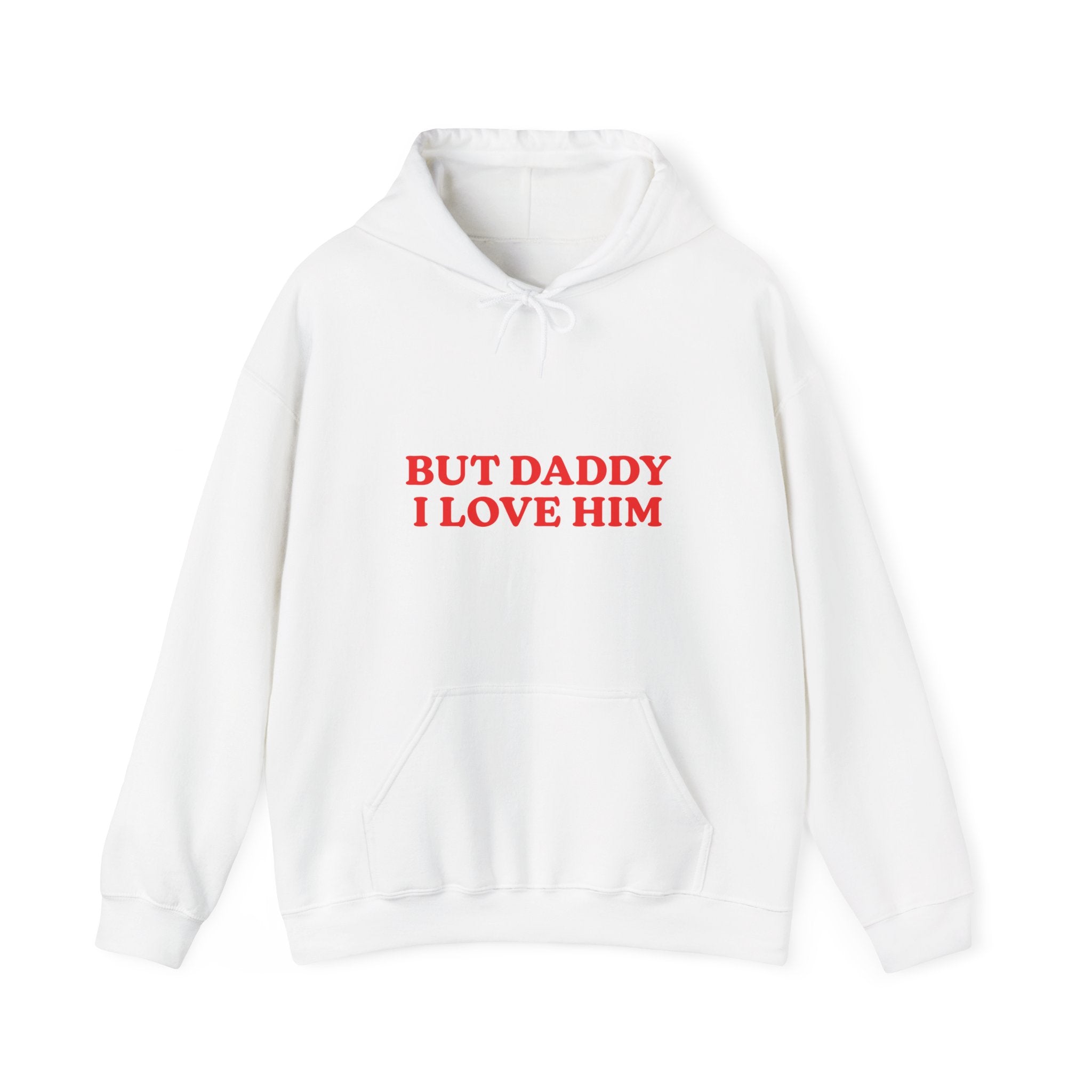 But Daddy I Love Him Hoodie
