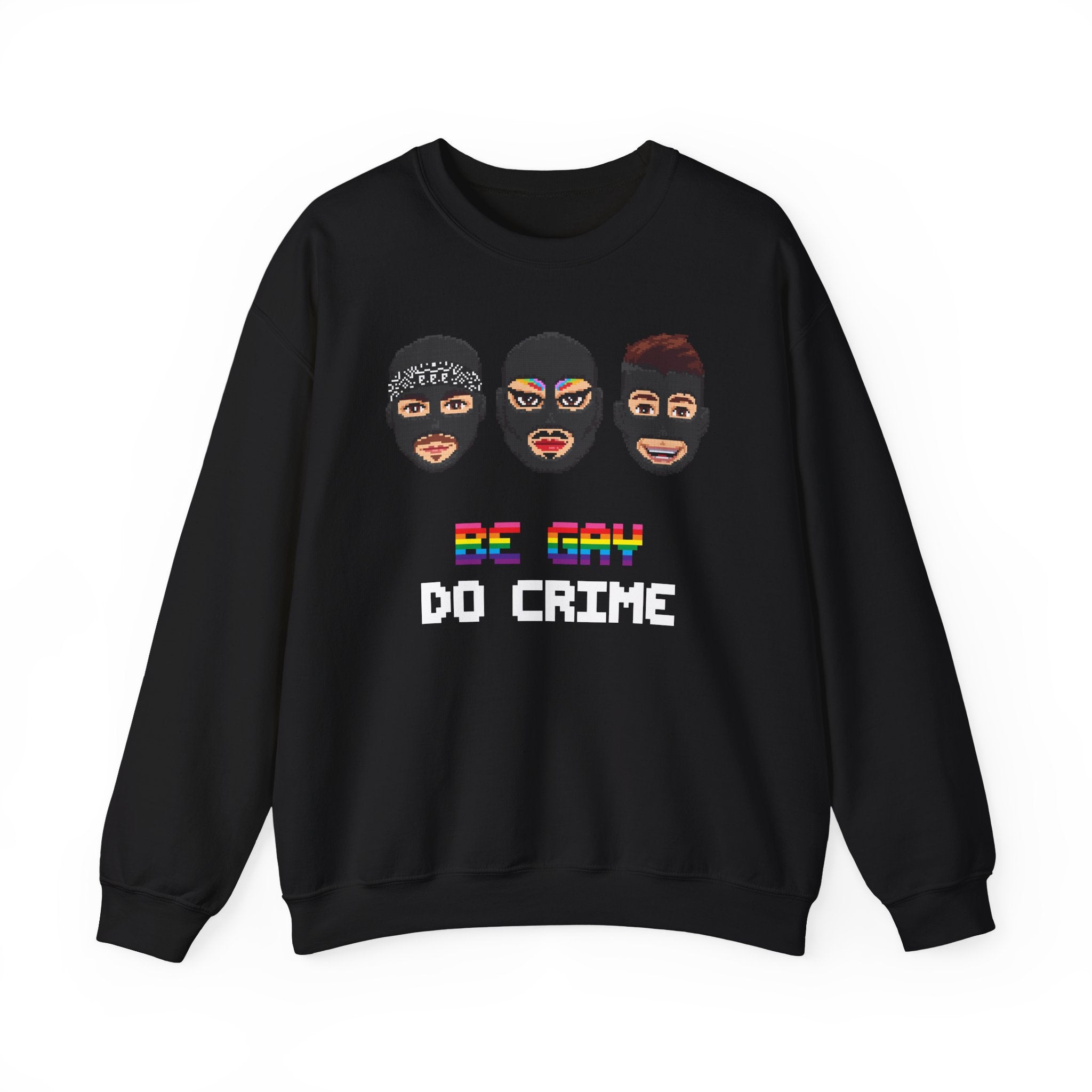 Gurl Global - Be Gay Do Crime Sweatshirt
