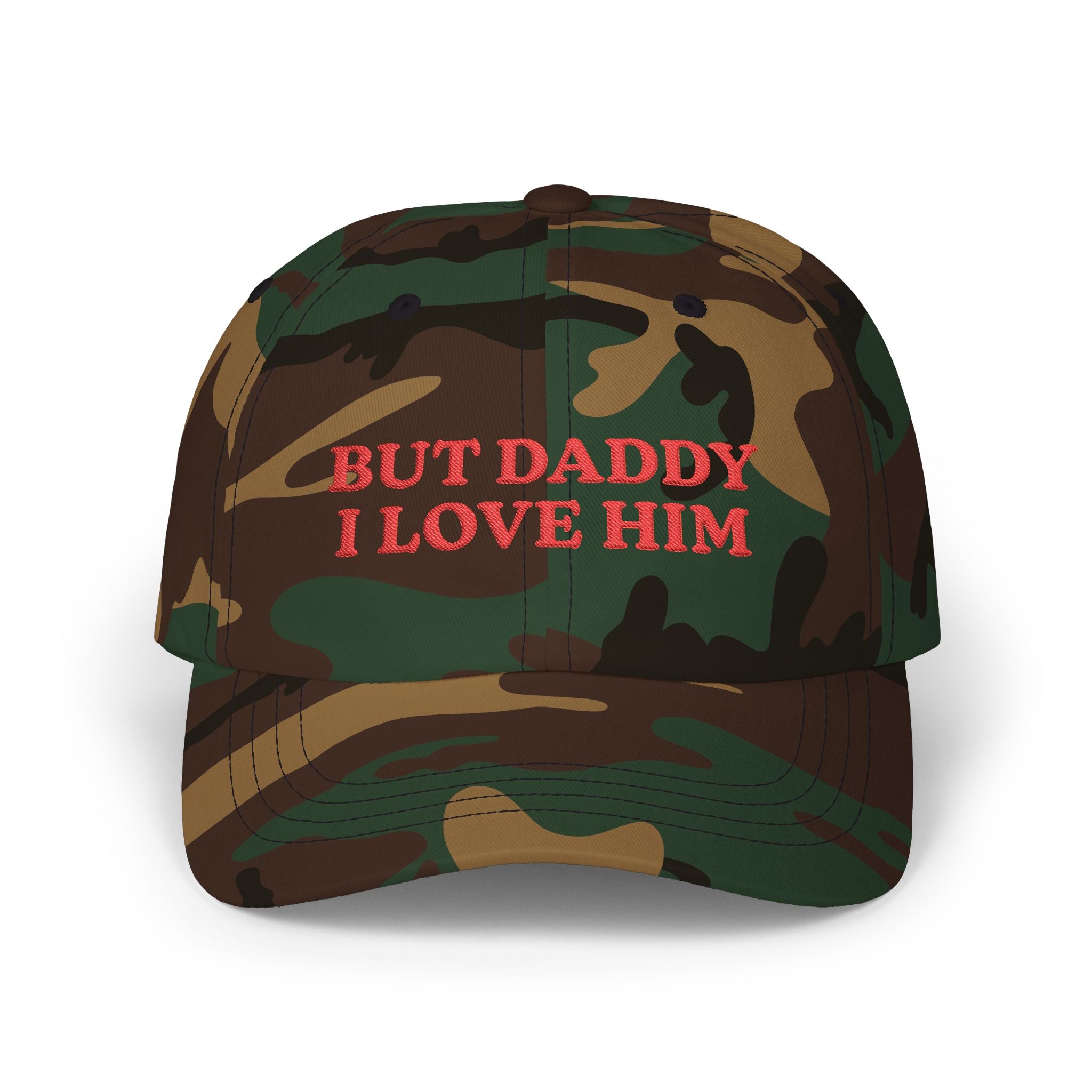 But Daddy I Love Him Embroidered Dad Hat