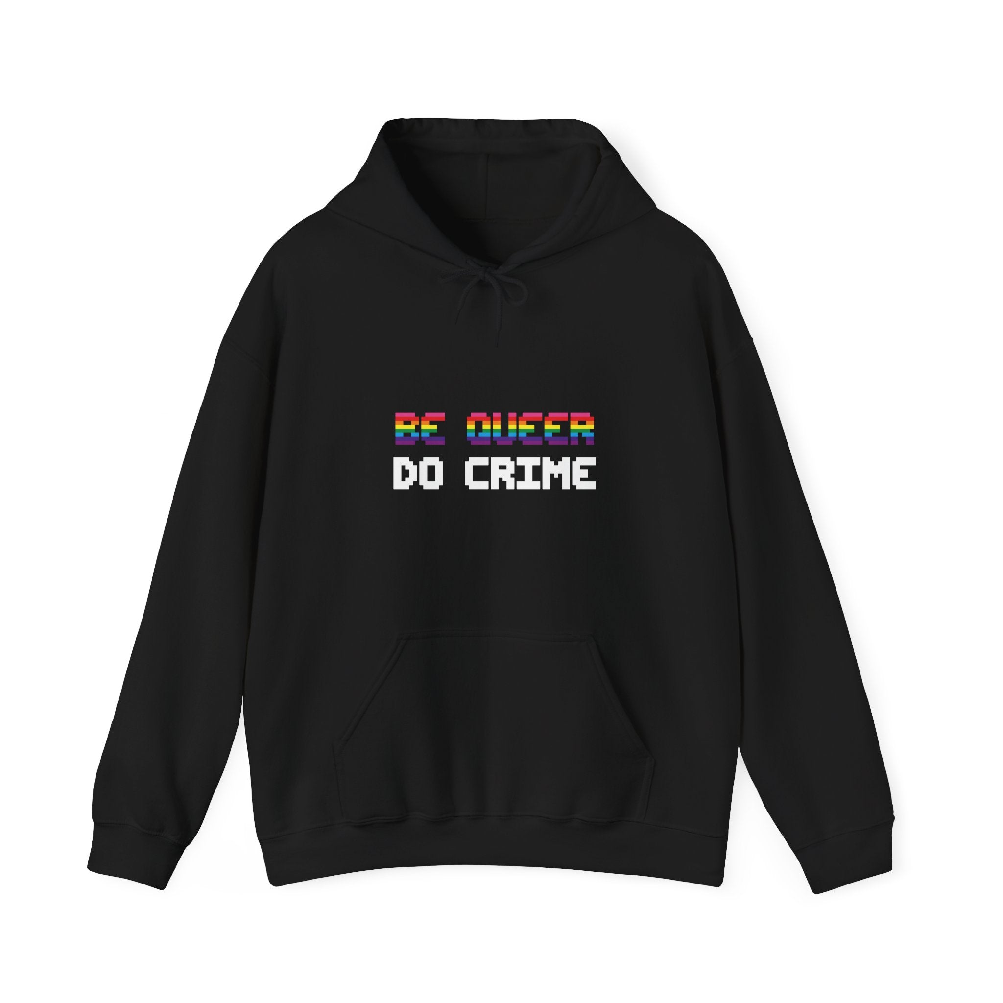 Gurl Global - Be Queer Do Crime Hoodie