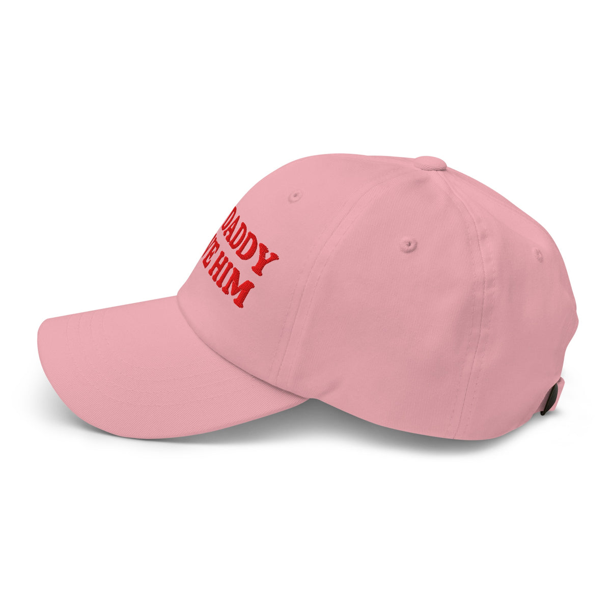 But Daddy I Love Him Embroidered Dad Hat
