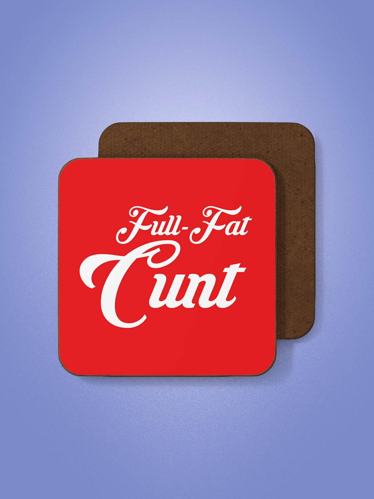 The Cunt Bundle: Full Fat Cunt Coaster