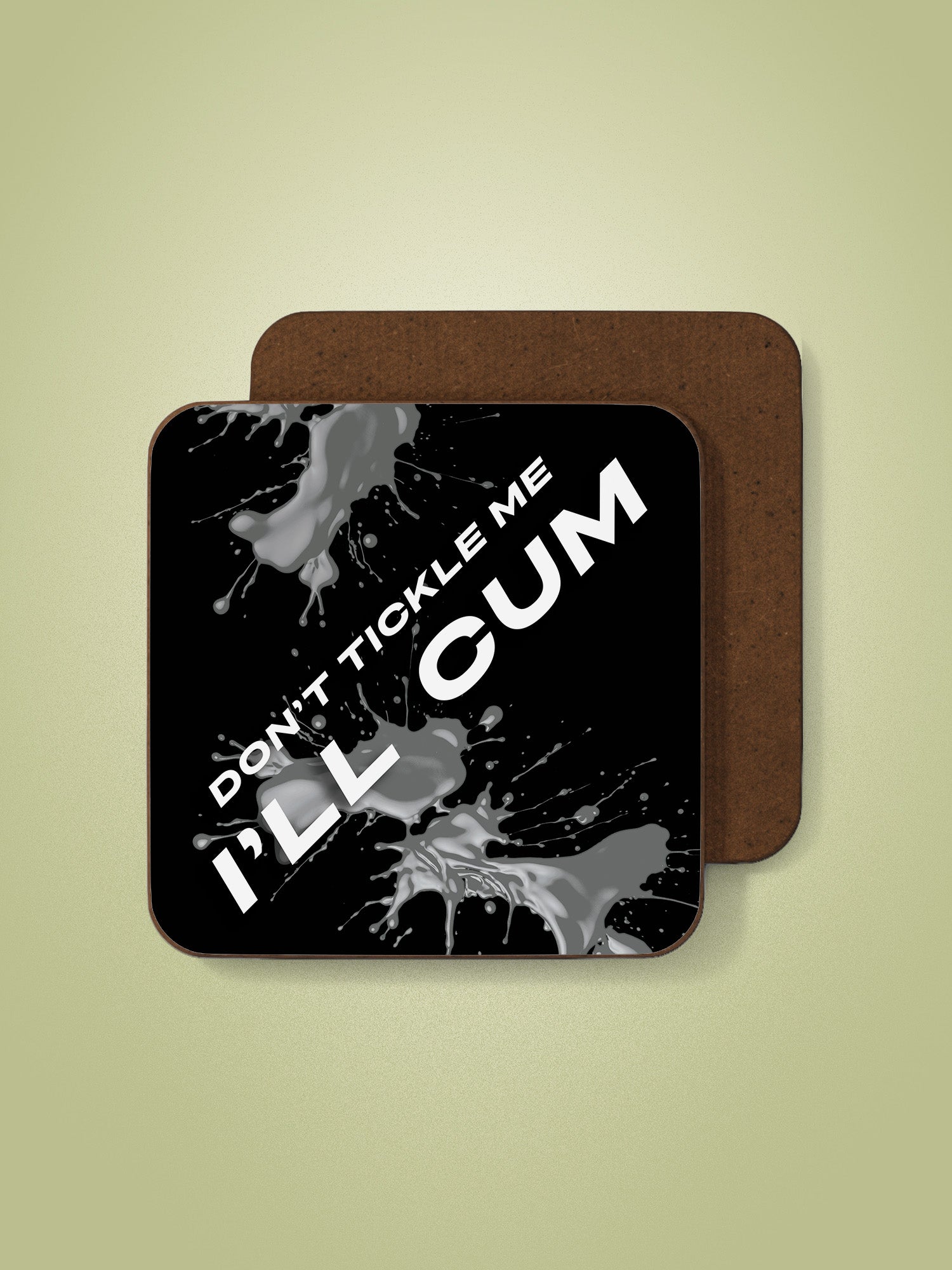 Don't Tickle Me I'll Cum Coaster