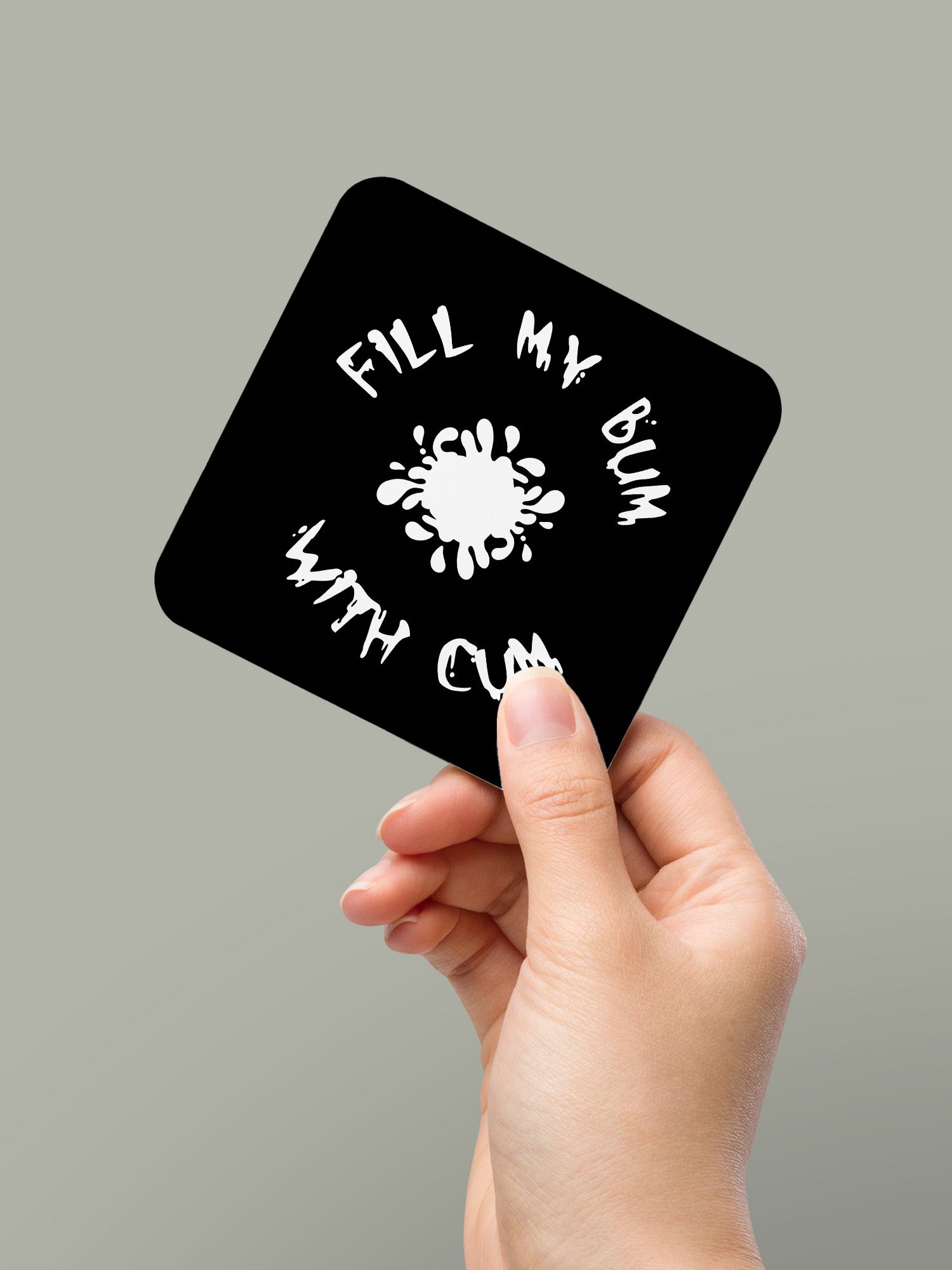 Fill My Bum With Cum Coaster