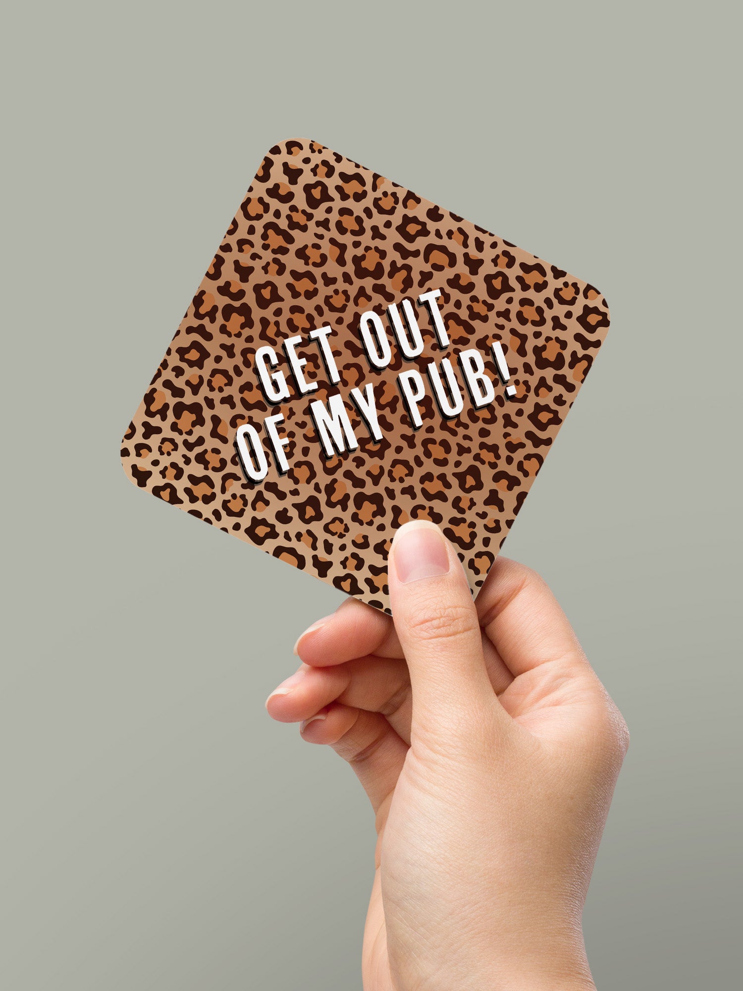 Get Out Of My Pub Coaster