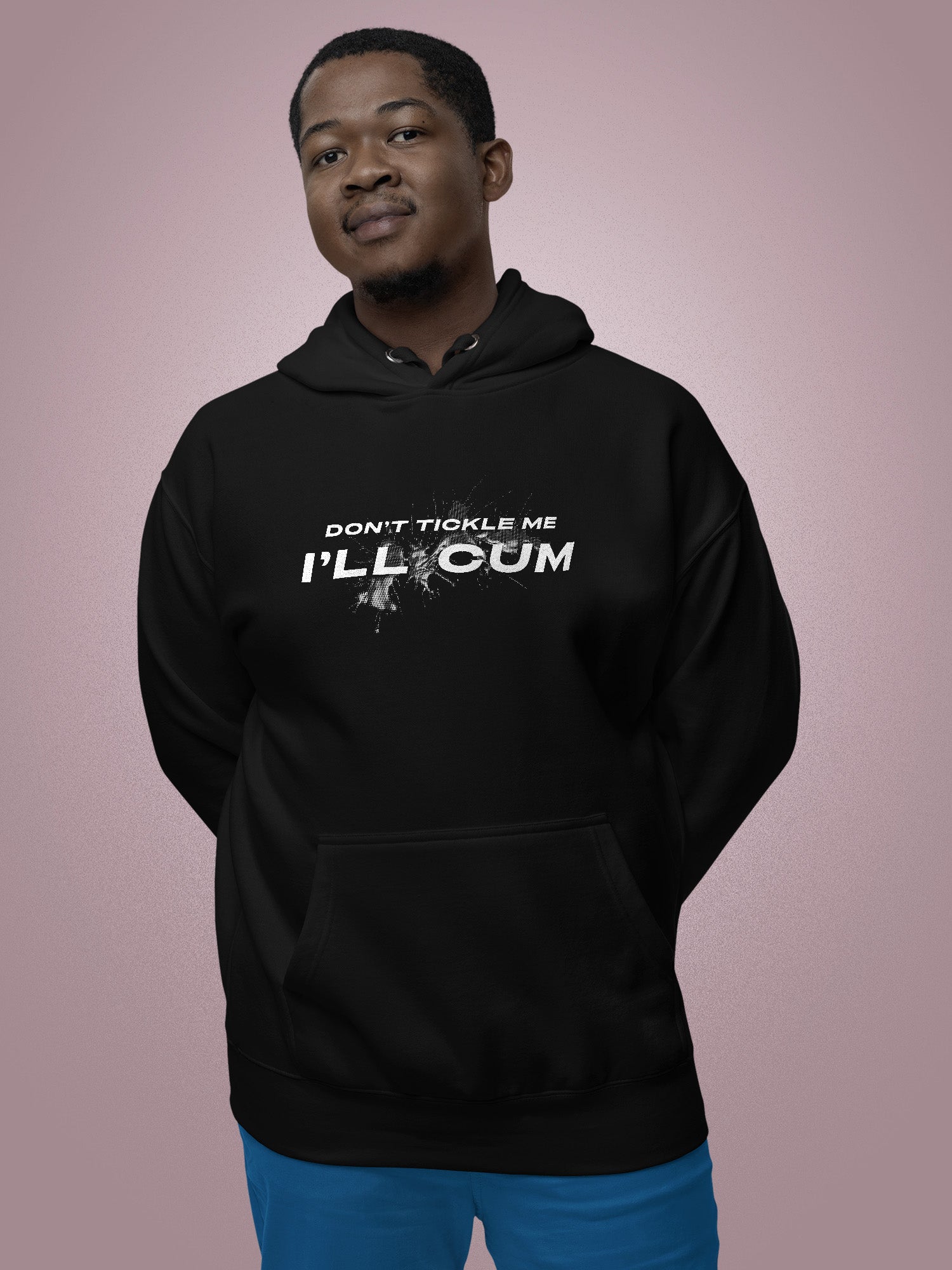 Don't Tickle Me I'll Cum Hoodie