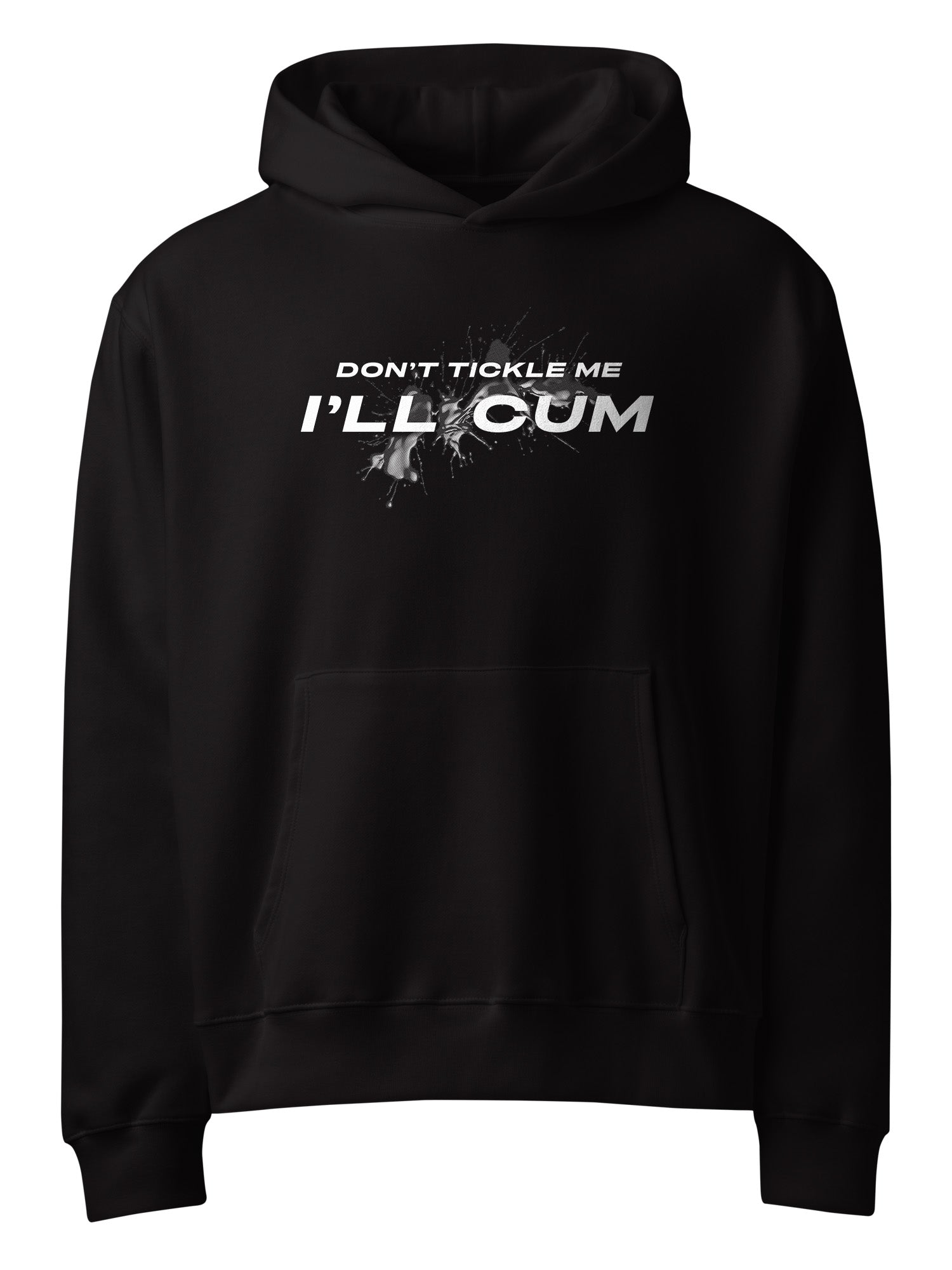 Don't Tickle Me I'll Cum Hoodie