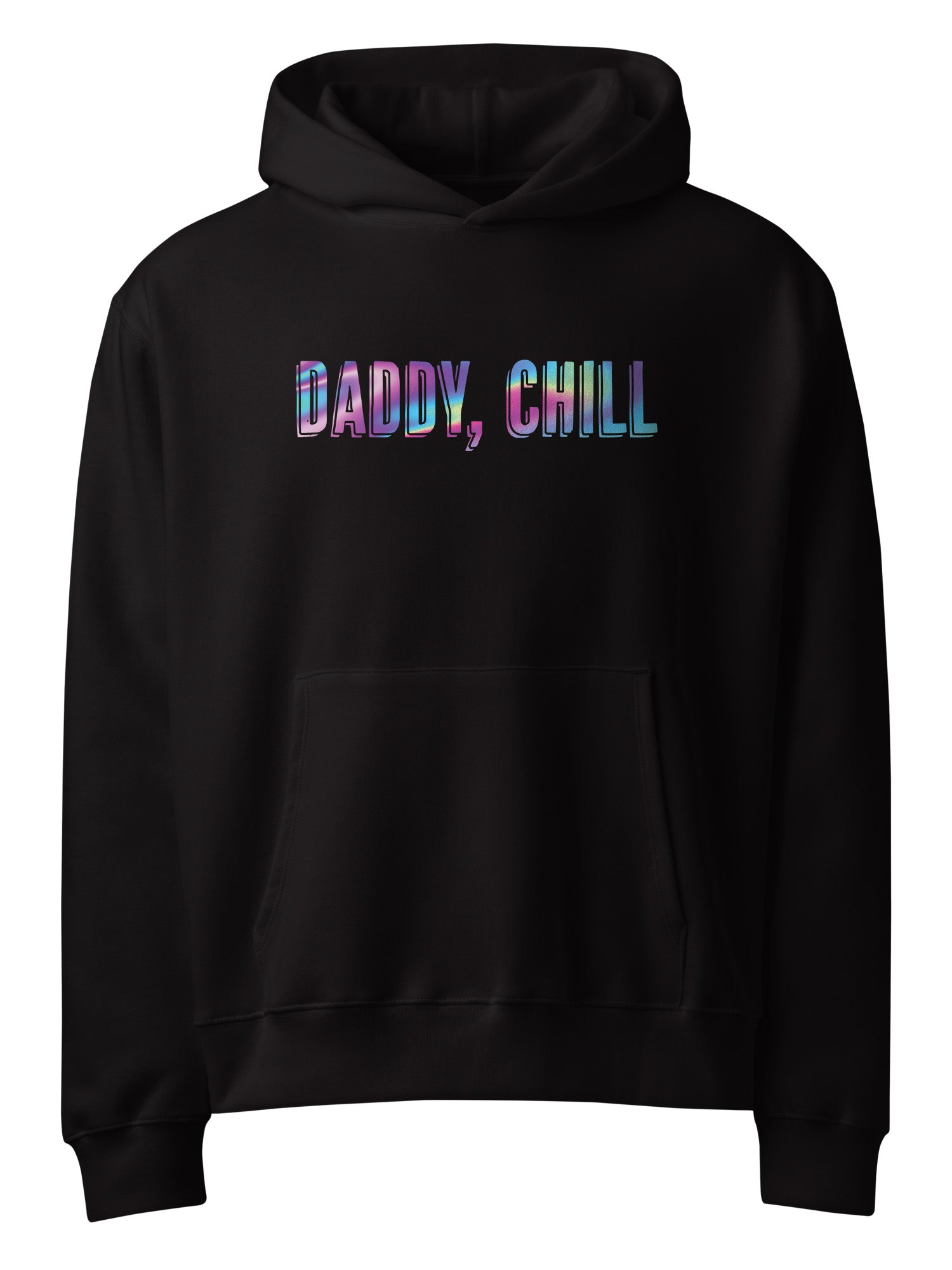 Daddy, Chill Hoodie