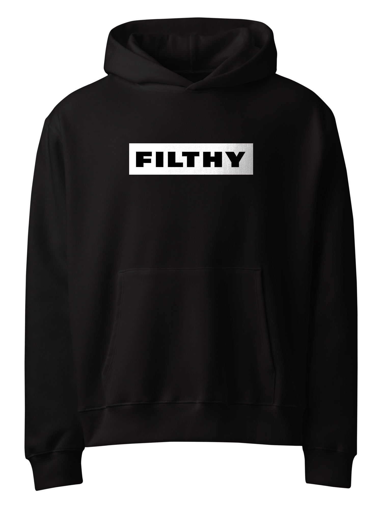 Filthy Hoodie