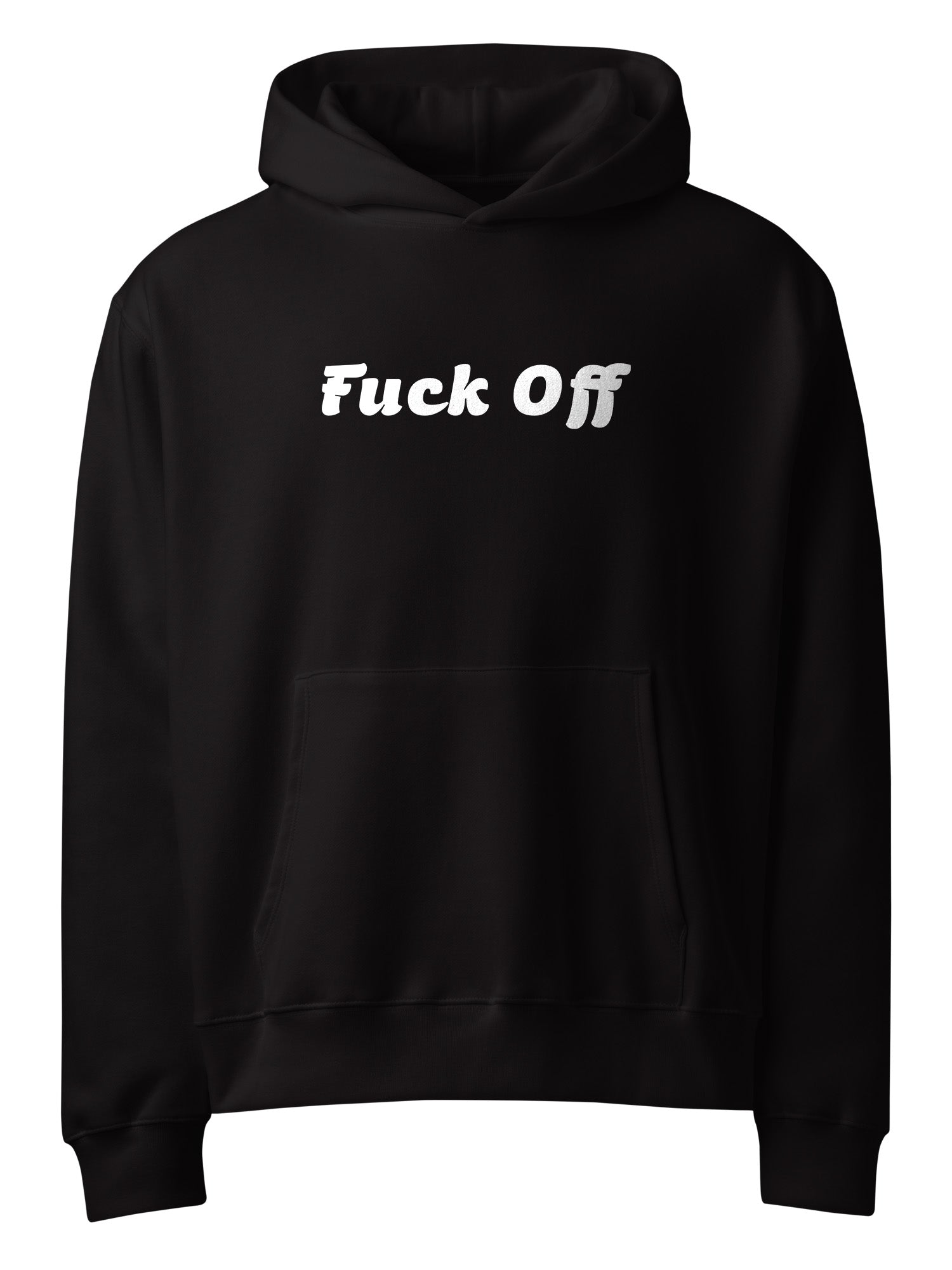 Fuck Off Hoodie