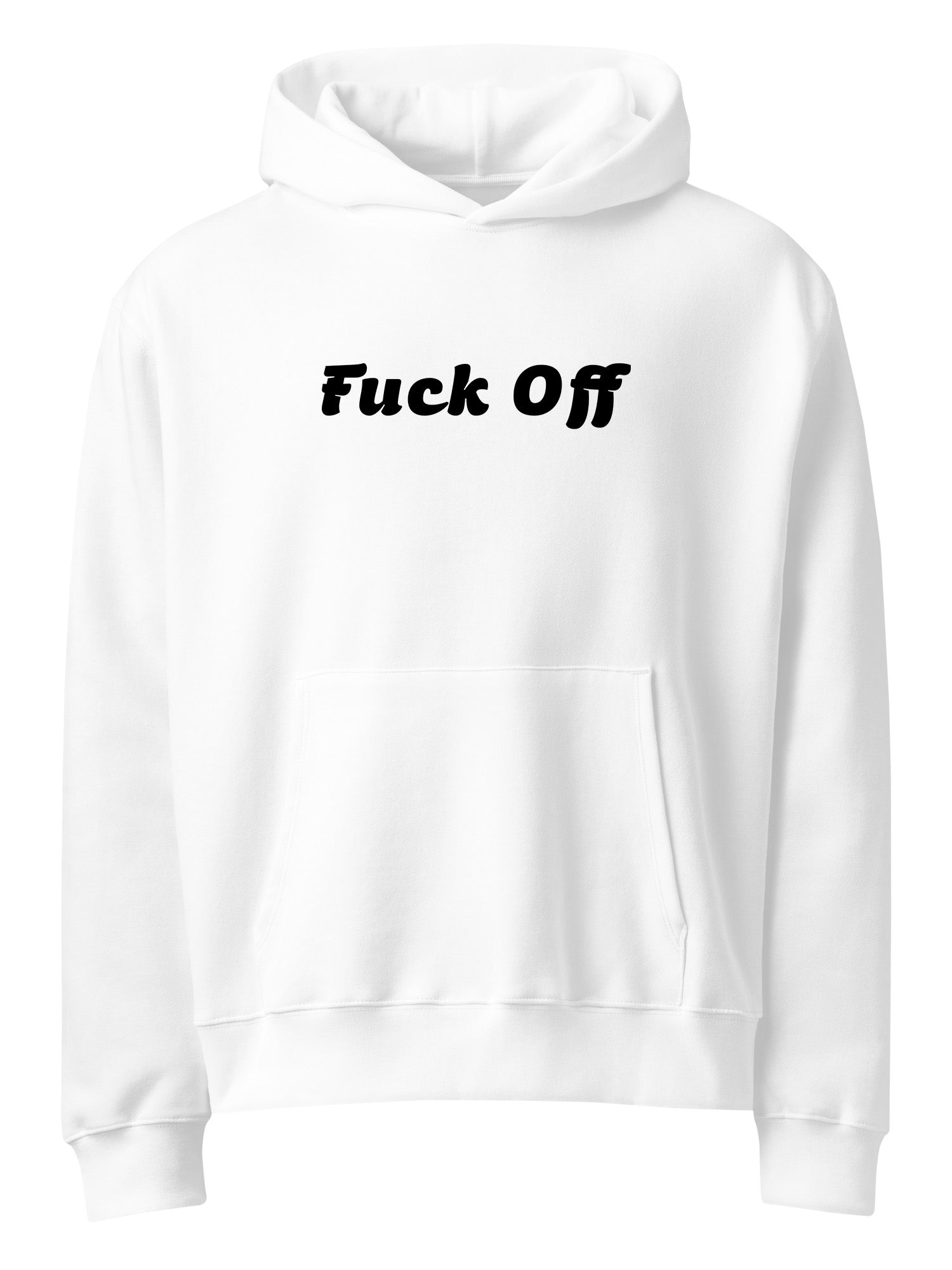 Fuck Off Hoodie