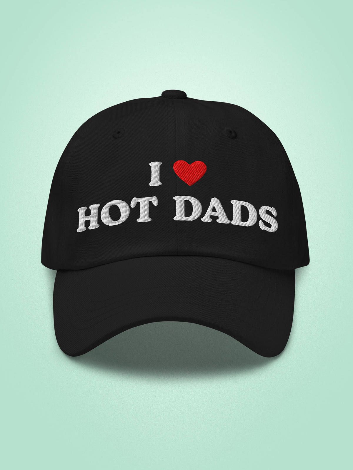 I Love Hot Dads Embroidered Dad Hat