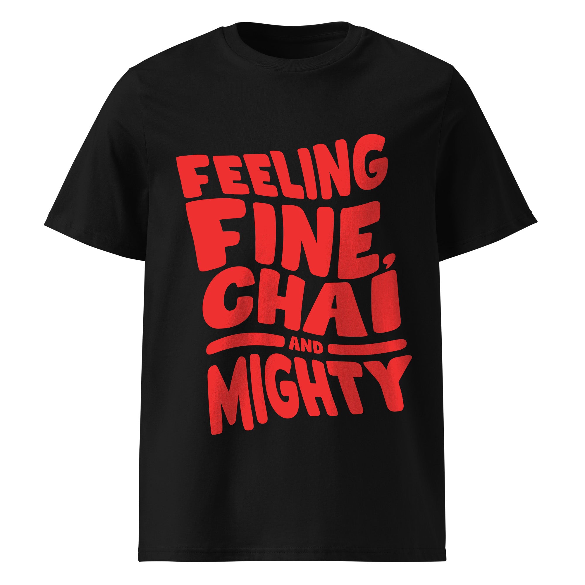 Chai T Grande - Feeling Fine, Chai and Mighty