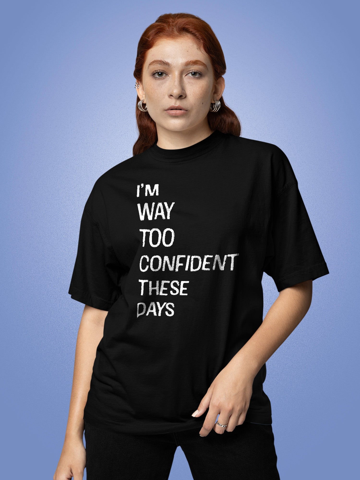 Cherry West - I'm Way Too Confident These Days T-shirt