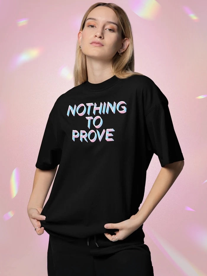 Nothing To Prove T-shirt