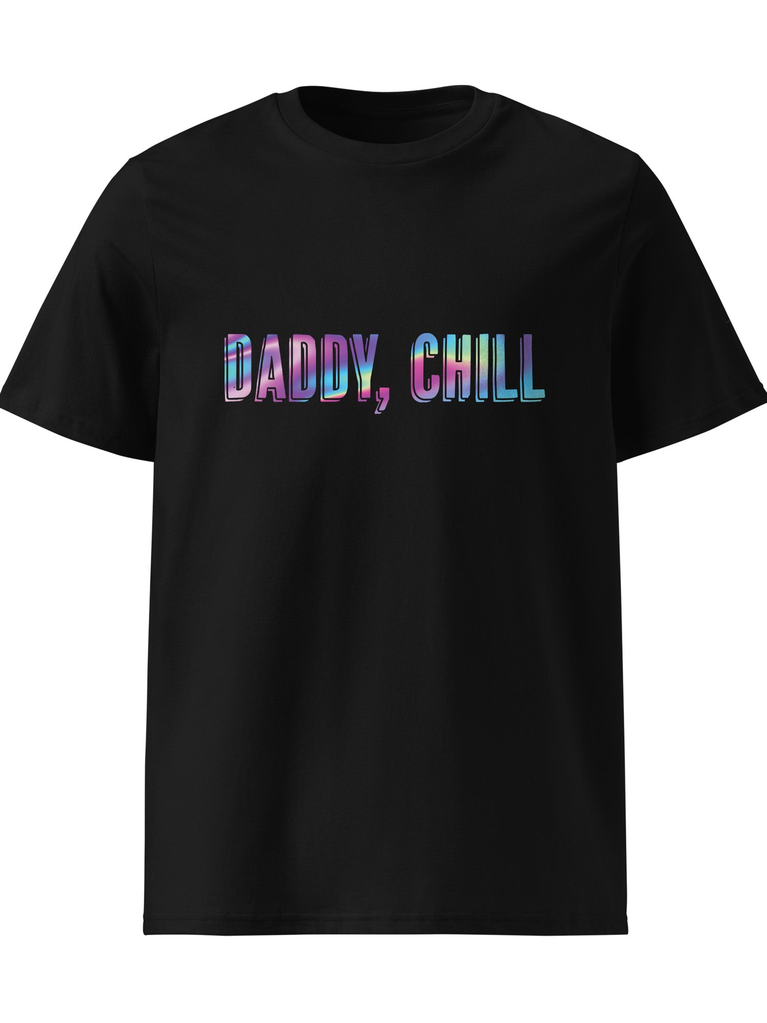 Daddy, Chill T-shirt
