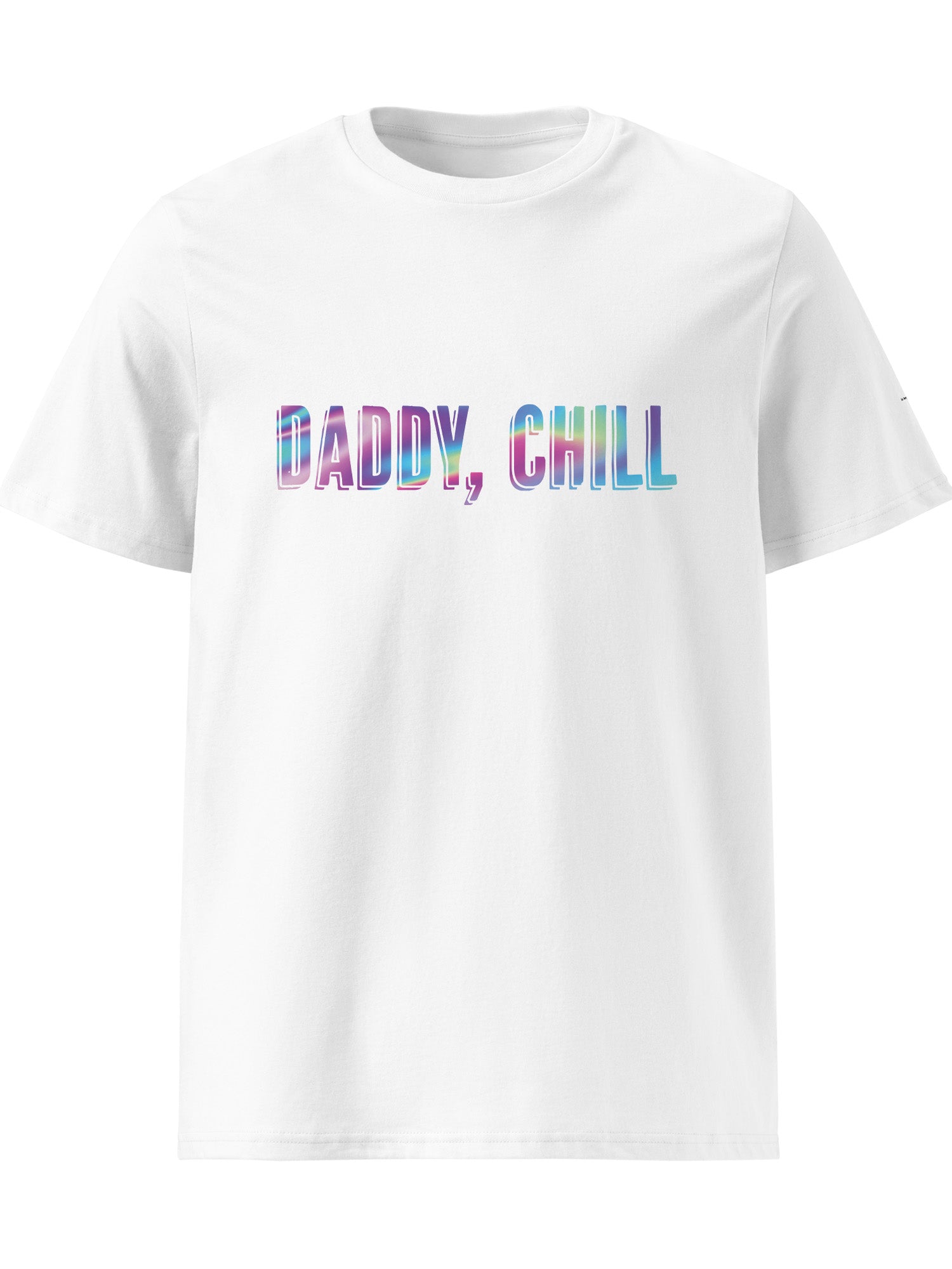 Daddy, Chill T-shirt