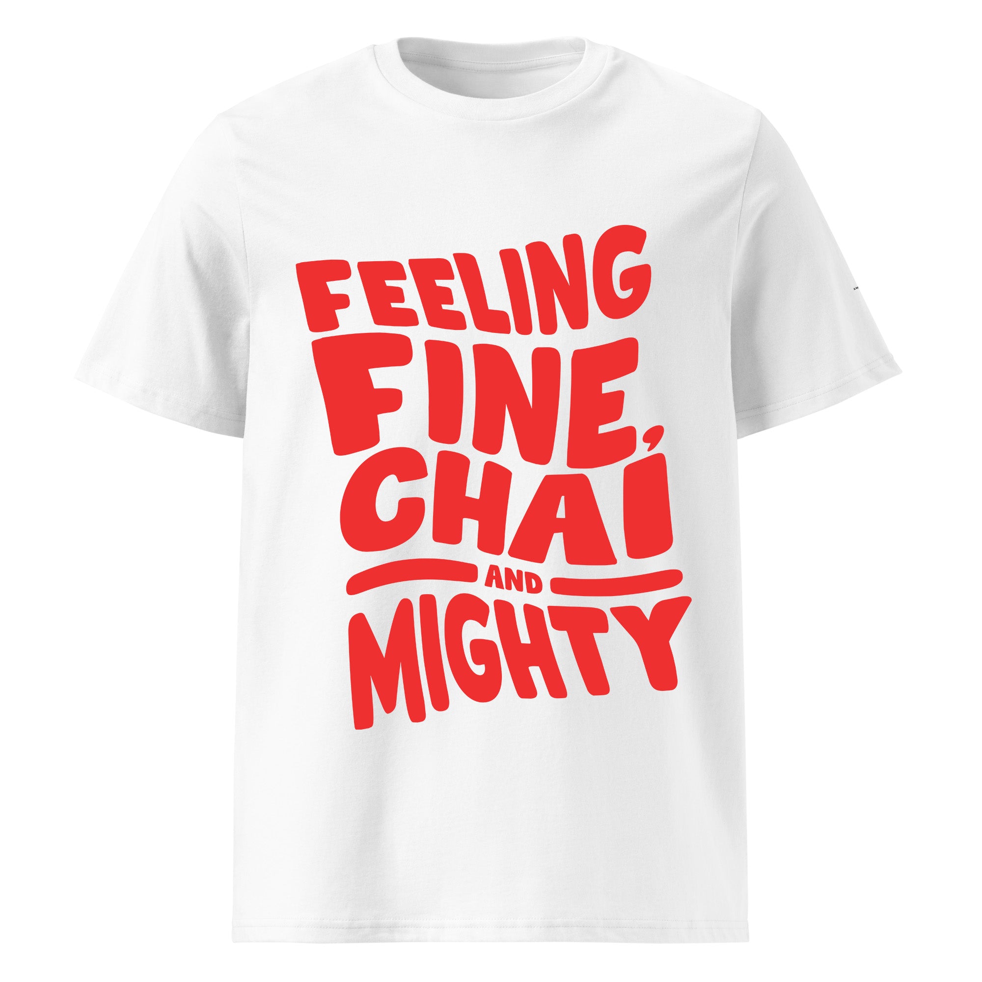 Chai T Grande - Feeling Fine, Chai and Mighty