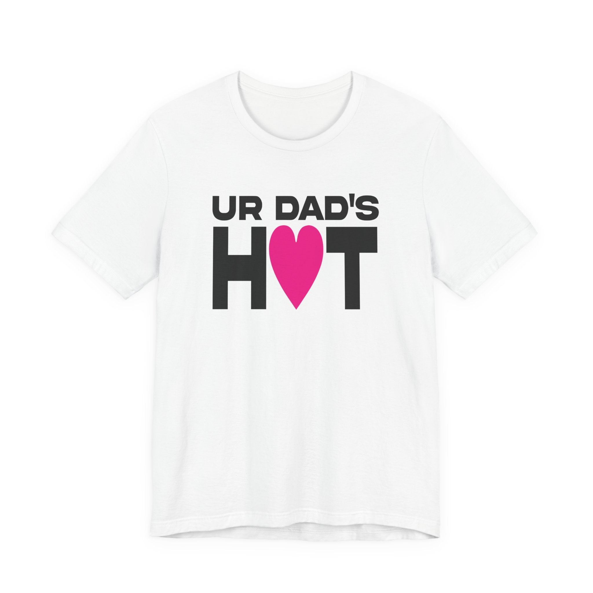 ursogay - Ur Dad's Hot T-shirt
