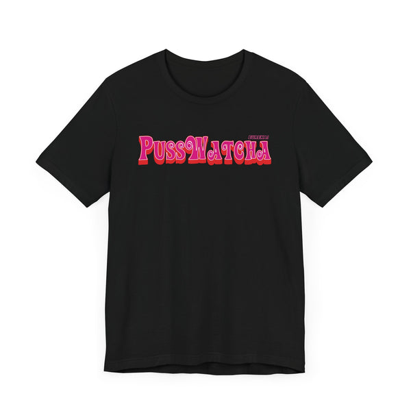 Eureka O'Hara - PussWatcha T-Shirt