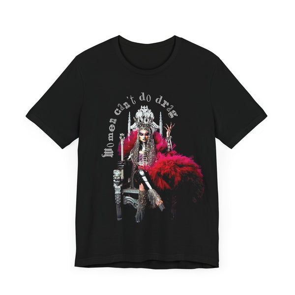 Pandora Nox - Women Can't Do Drag T-Shirt