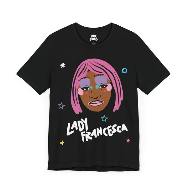 Drag Syndrome - Lady Francesca T-Shirt