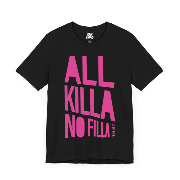 Le Fil - All Killa no Filla T-Shirt