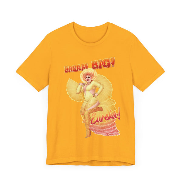 Eureka O'Hara - Dream Big T-Shirt