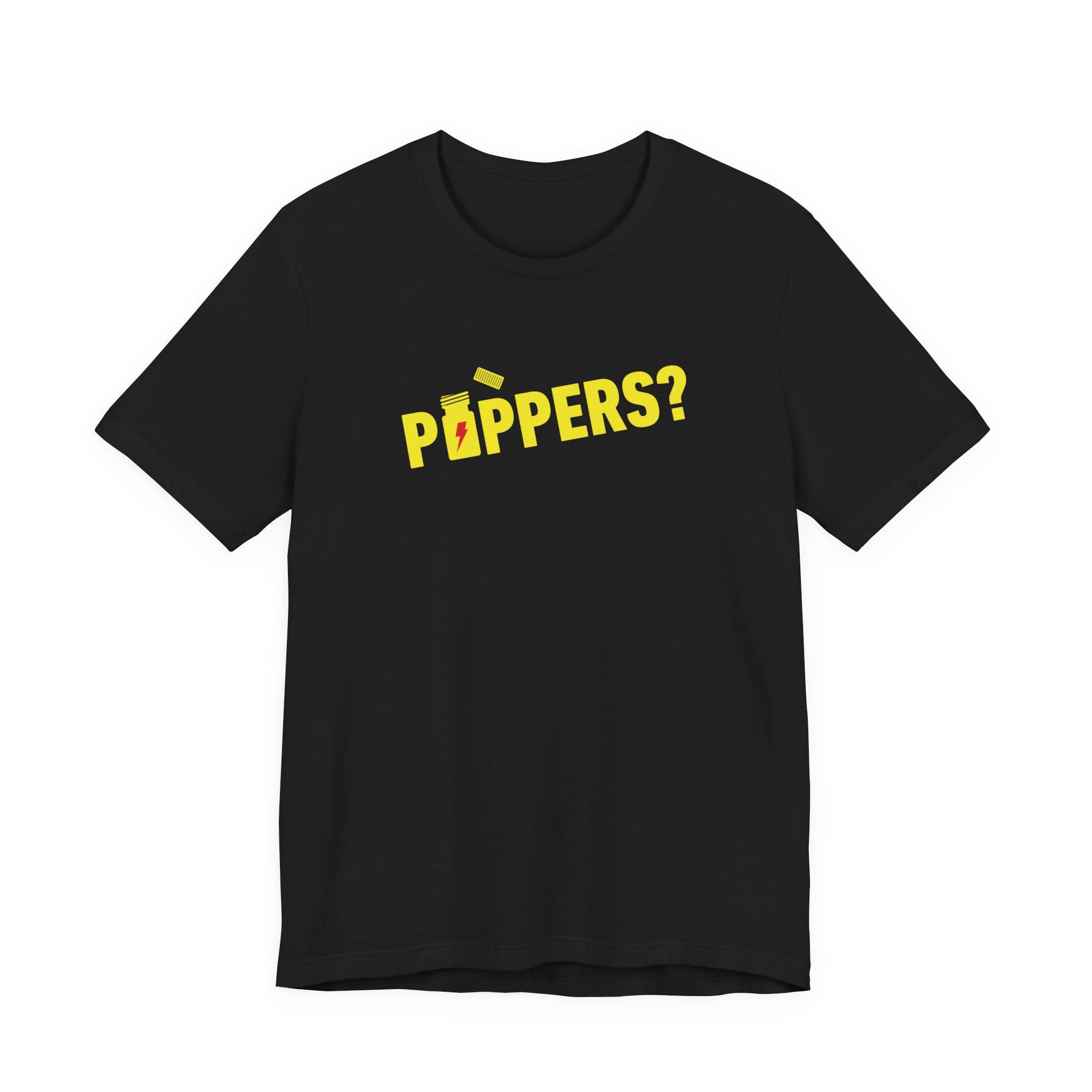 Poppers? T-shirt