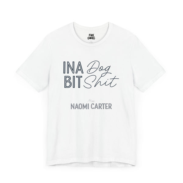 Naomi Carter - In a Bit Dog Shit! T-Shirt