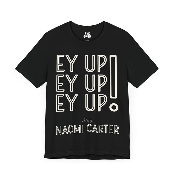 Naomi Carter - Ey Up! T-Shirt