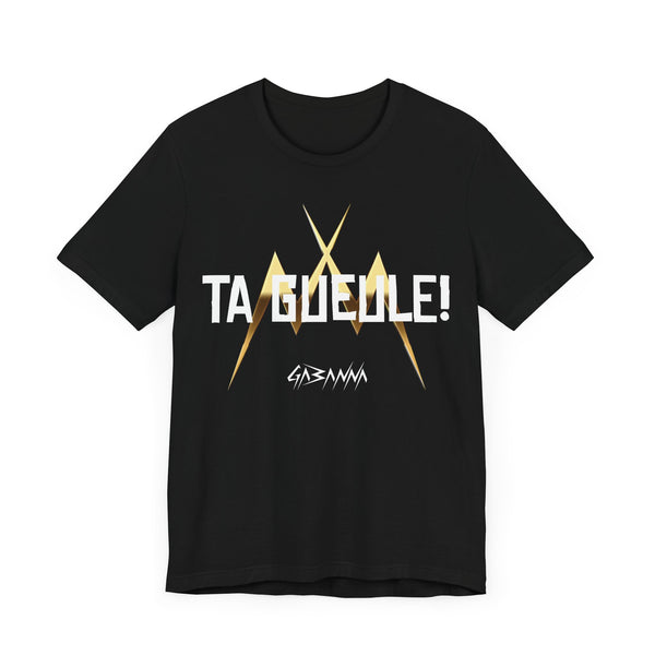 Gabanna - Ta Gueule! T-Shirt