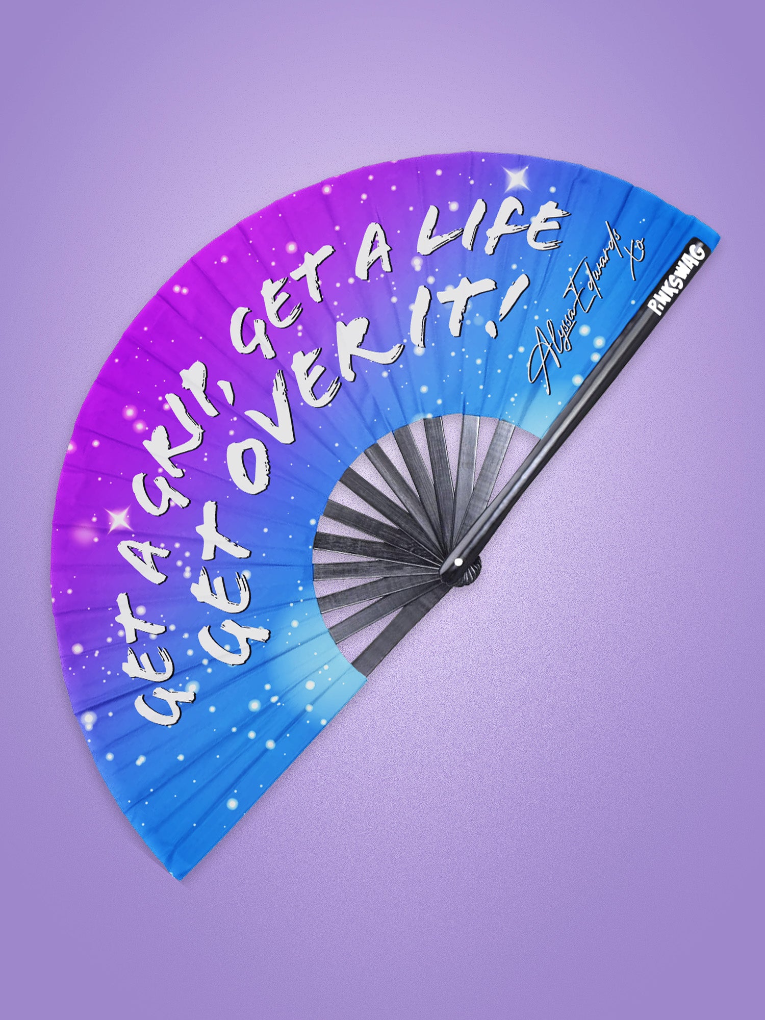 Alyssa Edwards - Get a grip, Get a life, Get over it! Fan