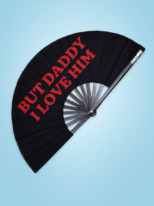 But Daddy I Love Him Clack Fan