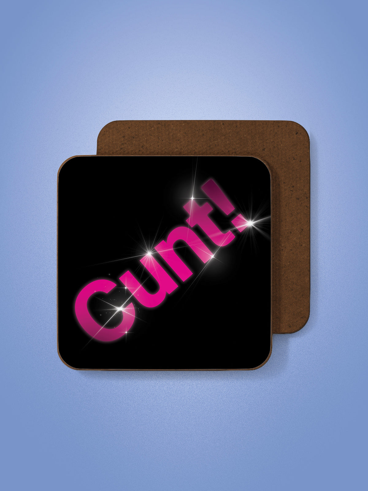 Cunt! Coaster