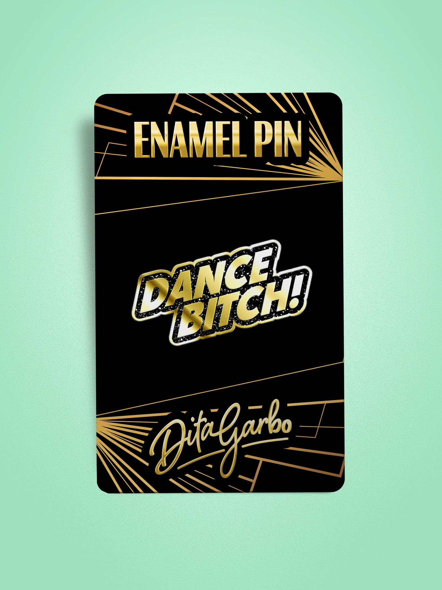 Dita Garbo - Dance Bitch! Enamel Pin