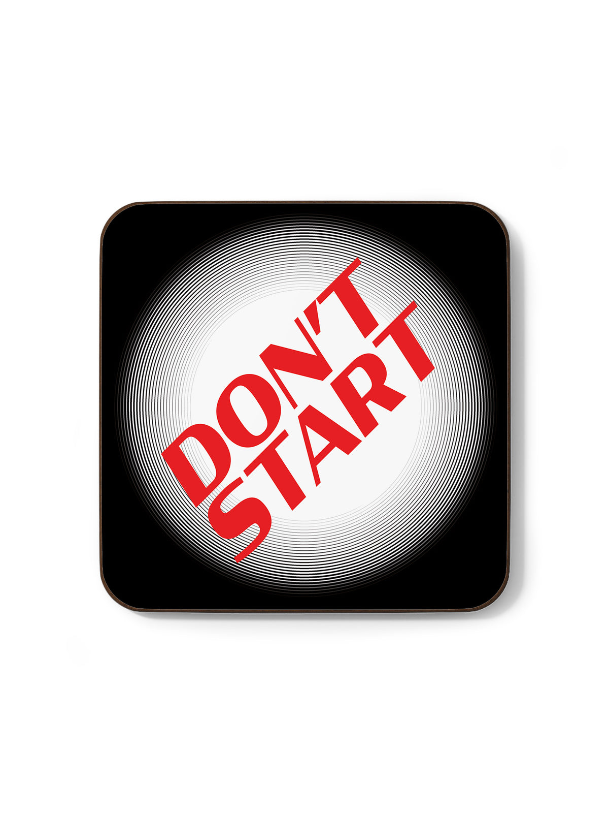 Dont Start Coaster