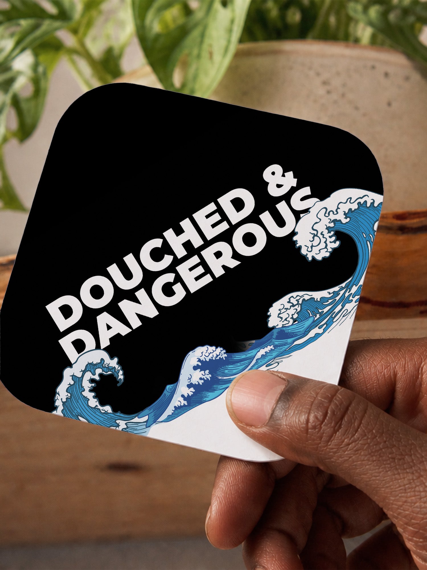 Douched & Dangerous Coaster