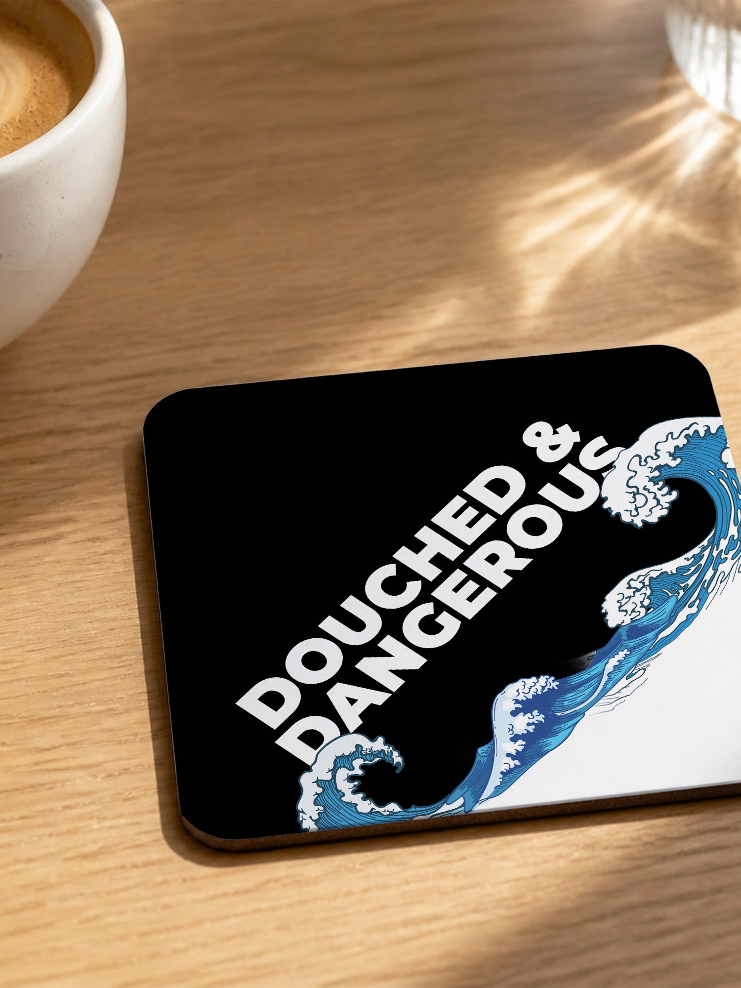 Douched & Dangerous Coaster