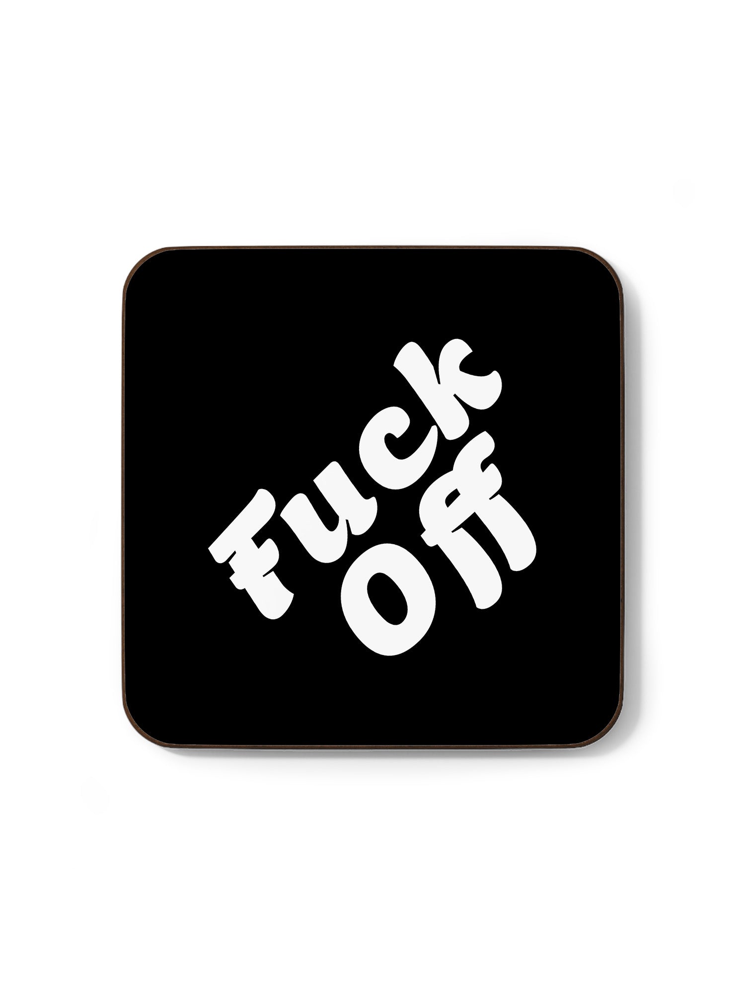 Fuck Off Coaster