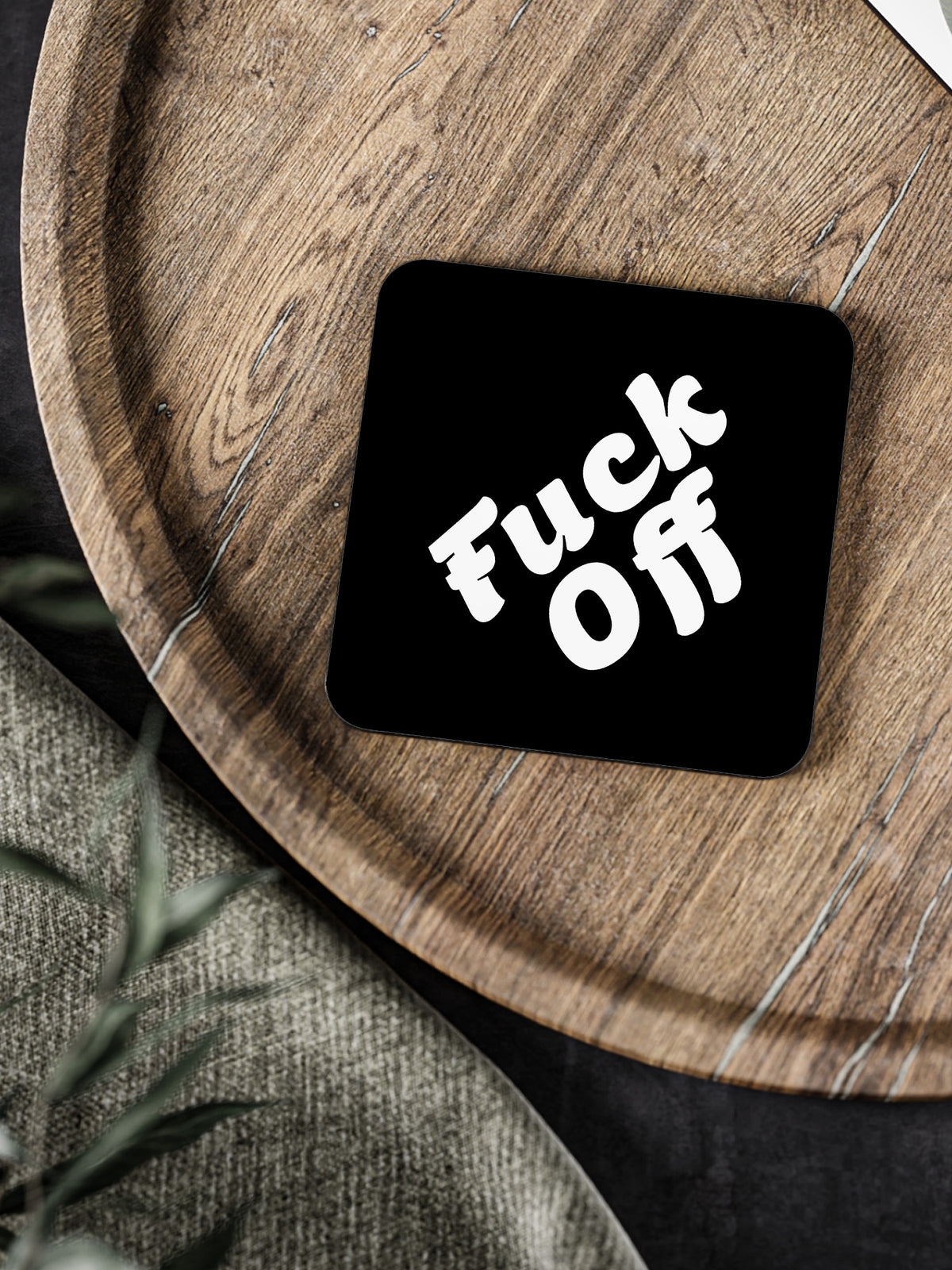 Fuck Off Coaster