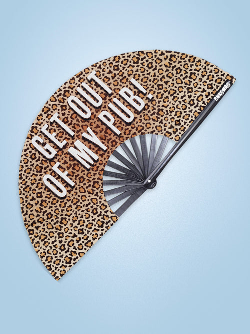 Get out of my pub Clack Fan