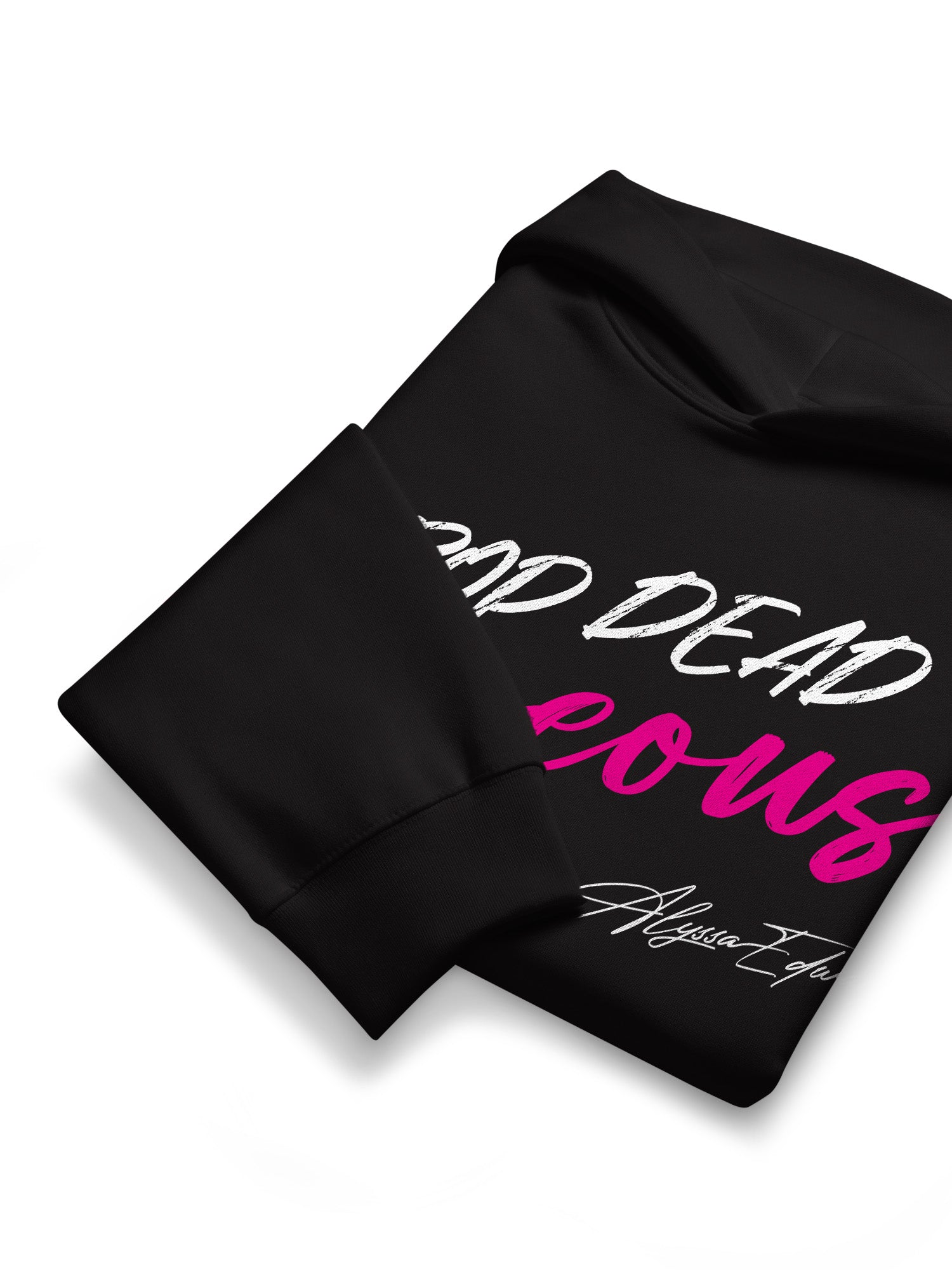 Alyssa Edwards - Drop Dead Gorgeous Hoodie