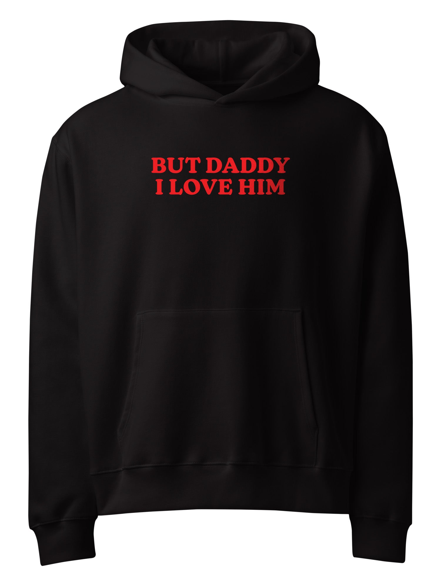 But Daddy I Love Him Hoodie