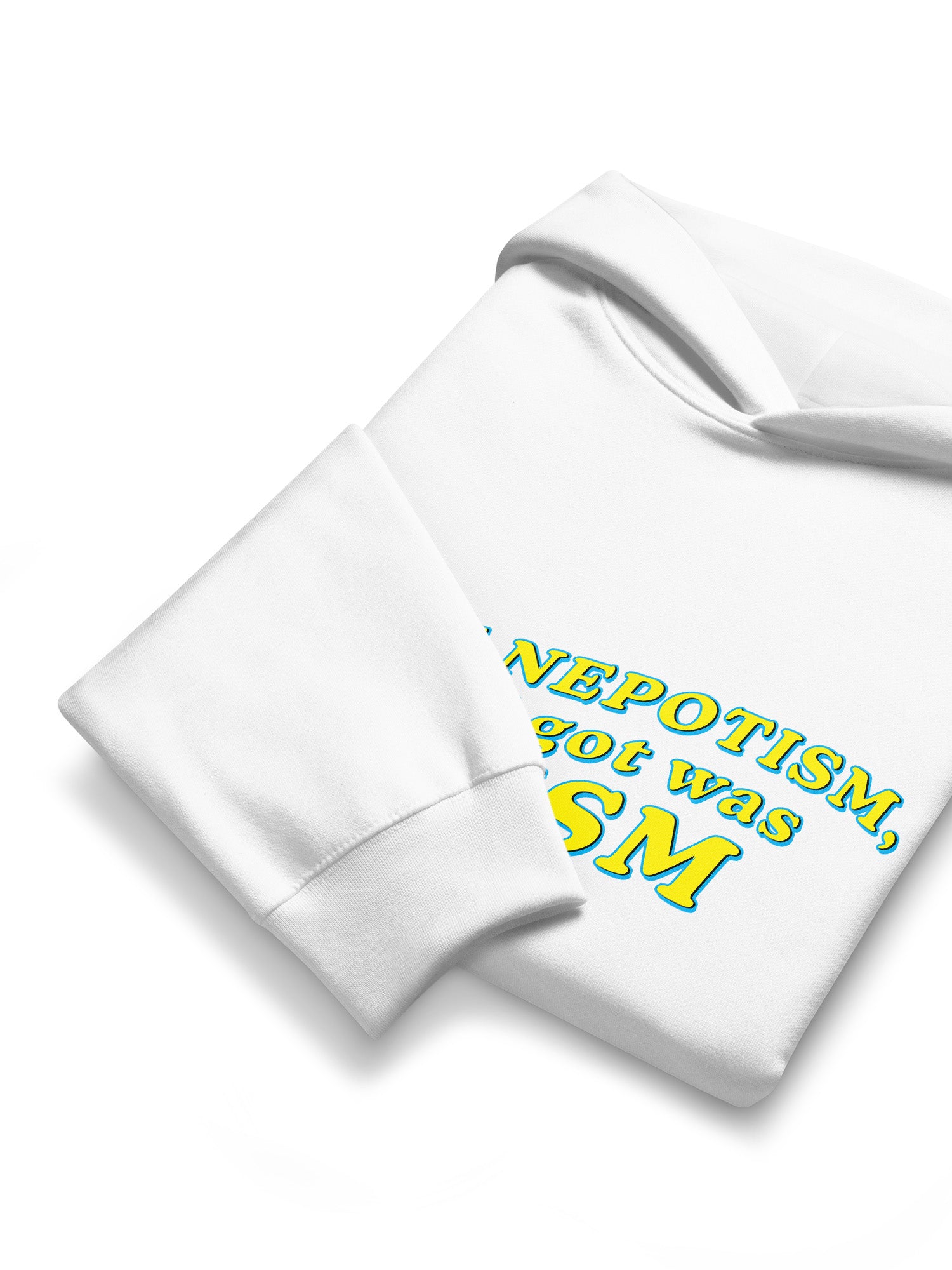 I Wanted Nepotism, But All I Got Was Autism Hoodie