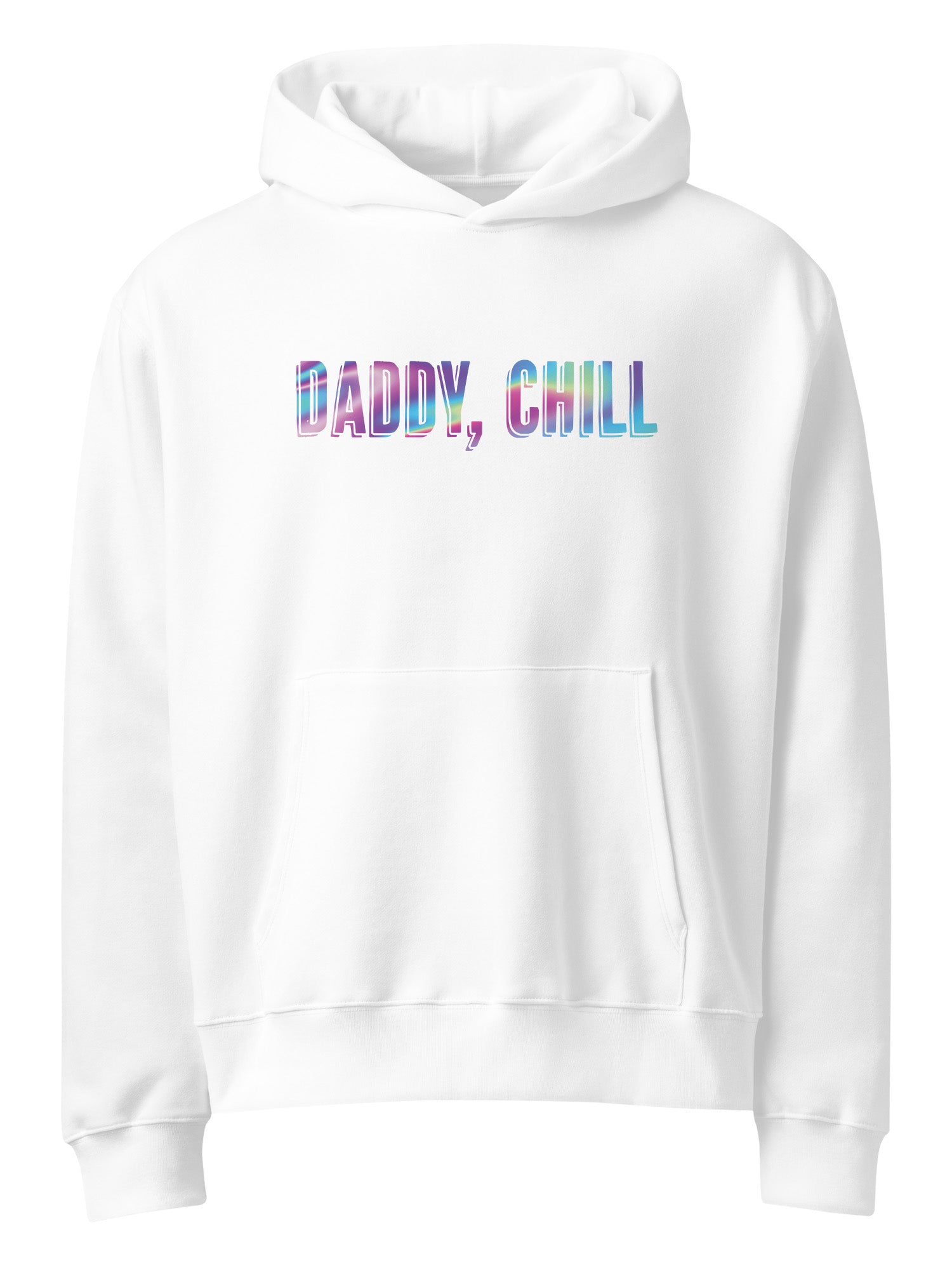 Daddy, Chill Hoodie