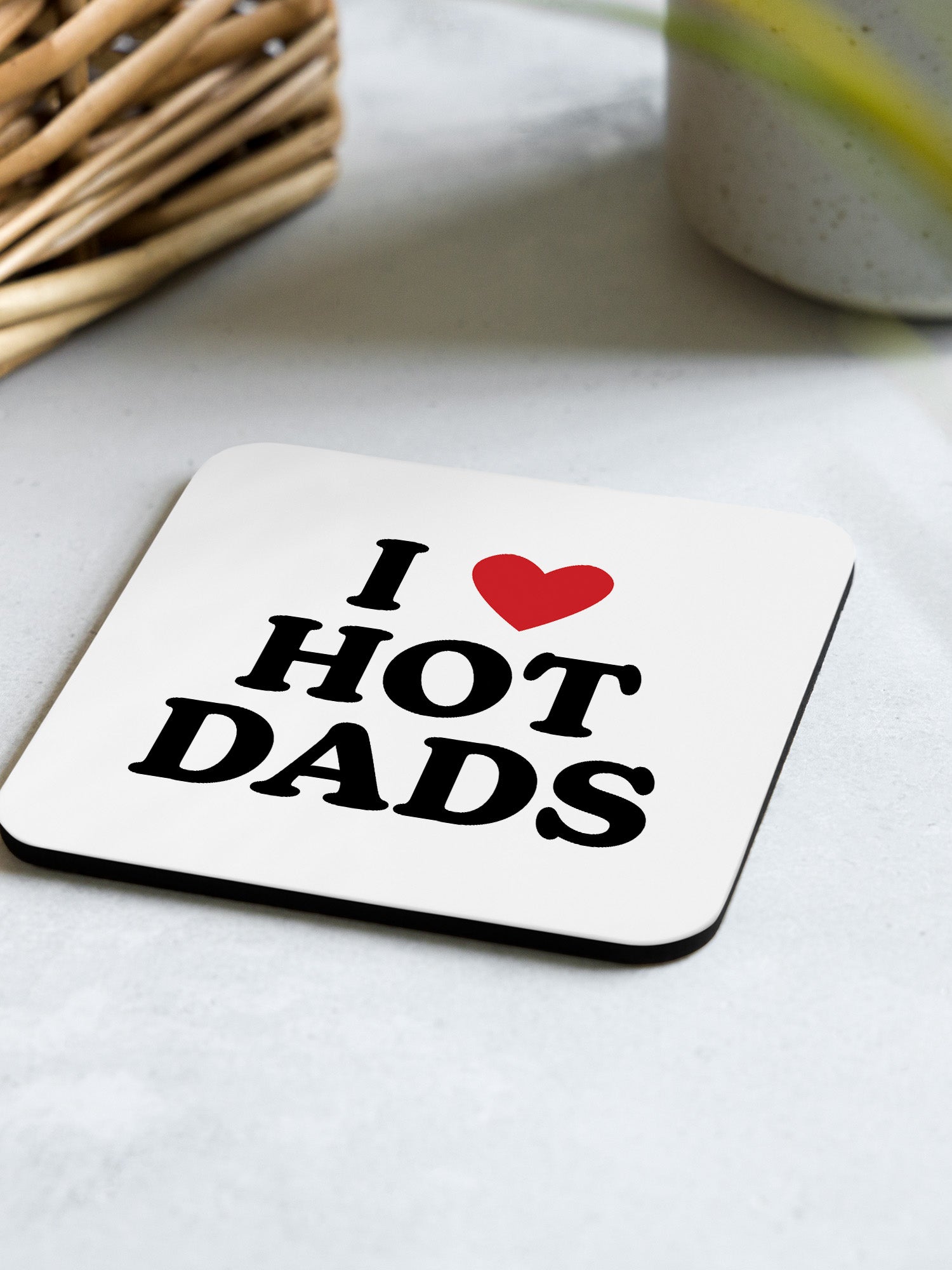 I Love Hot Dads Coaster